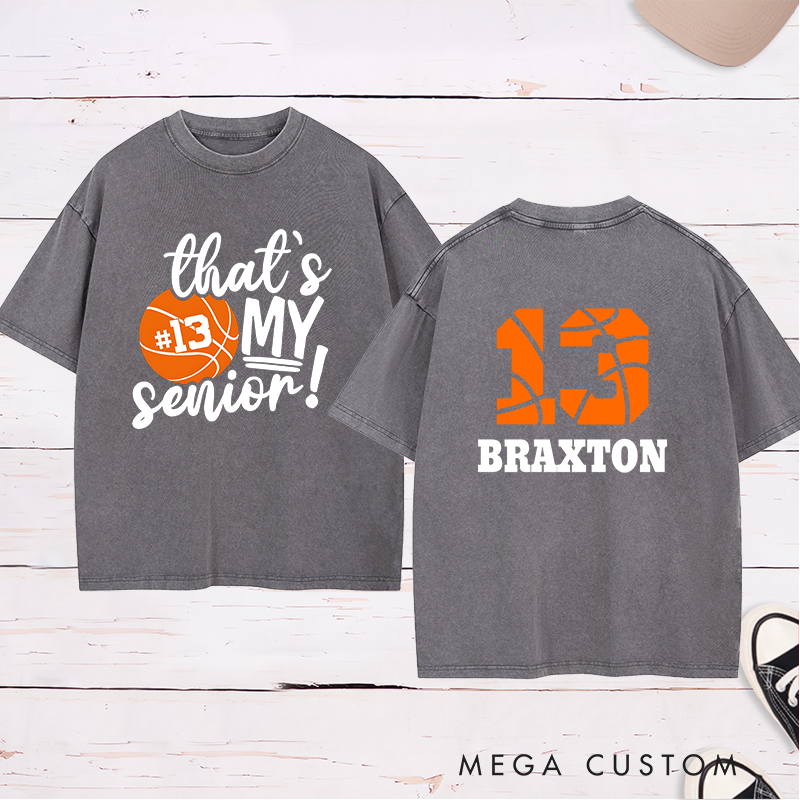 Personalized Washed T-Shirt Design Featuring "That's My Senior" Text Custom Basketball Graphic Name and Number for a Proud and Sporty Look