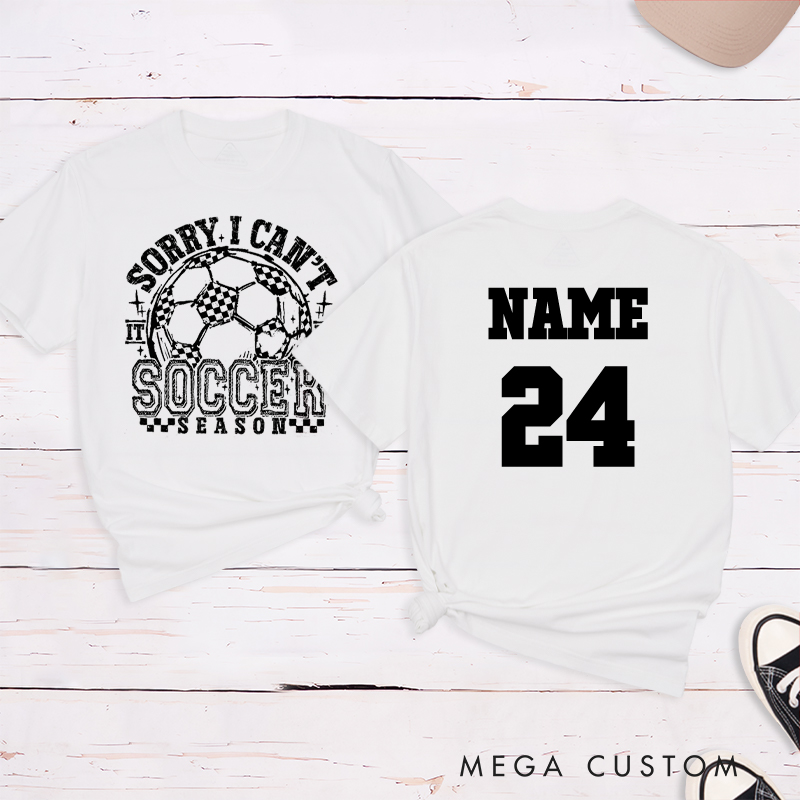 Personalized "Sorry I Can't, It's Soccer Season" T-Shirt with Custom Name and Number