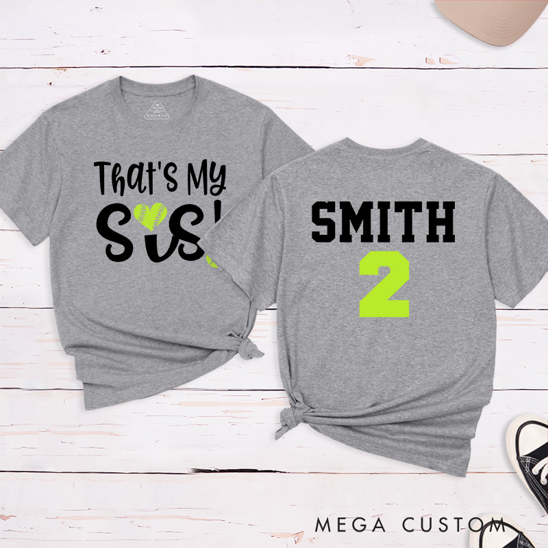 Personalized Softball Support T-Shirt Design Featuring "That's My Sis" on the Front and Custom Name with Player Number on the Back