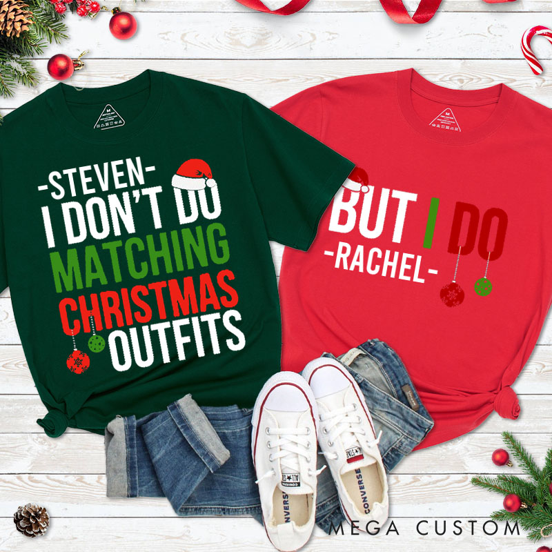 Personalized Couple I Don't Do Matching Christmas Outfits But I Do T-Shirt Couple Xmas Balls Matching Shirt for Husband Wife Boyfriend Girlfriend Tees