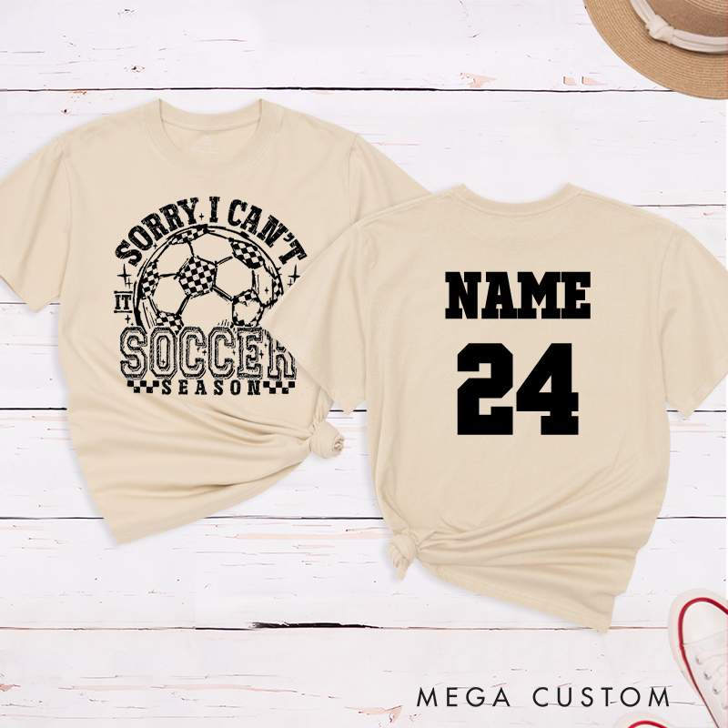 Personalized "Sorry I Can't, It's Soccer Season" T-Shirt with Custom Name and Number