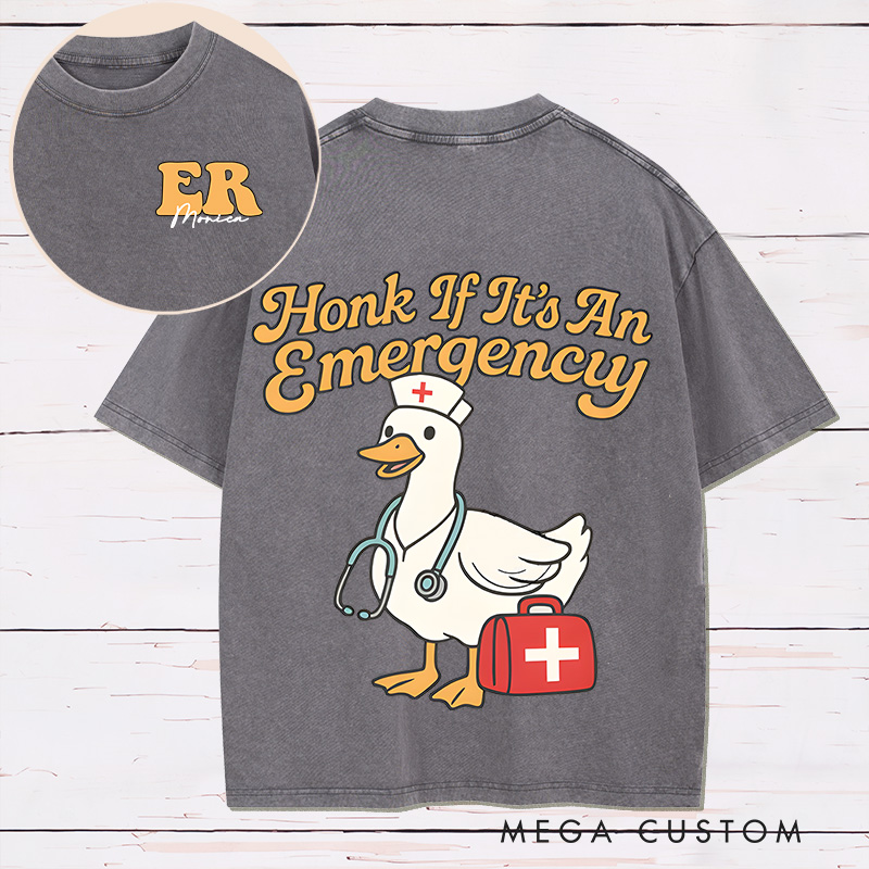 Personalized Two Sides Printed Washed T-Shirt Customized Honk If It's an Emergency Nurse Goose Design Washed T-Shirt 