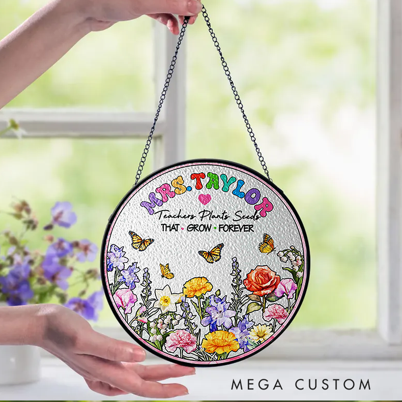 Personalized Teacher Sun Catcher Teachers Plants Seeds That Grow Forever Design Custom Glass Plaque for Teachers
