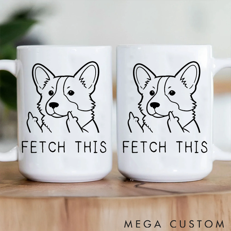 Personalized Pet Lover Custom Fetch This Mugs