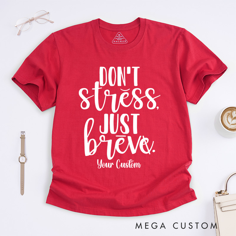 Personalized Don't Stress Just Breathe Script Design Encouraging Calmness and Positivity Dyslexia T-shirt