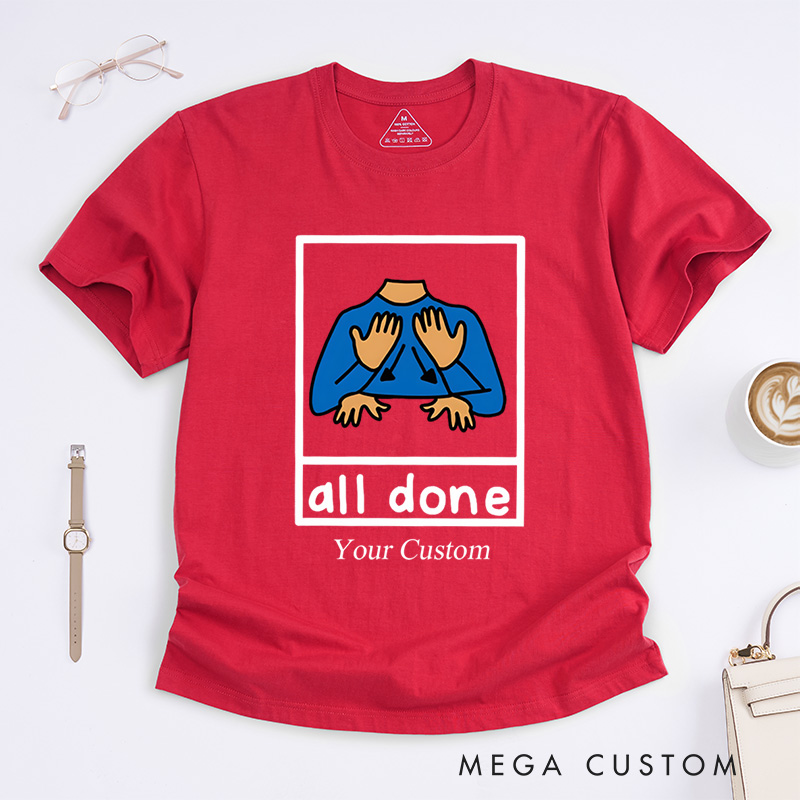 Personalized All Done Autism Awareness Communication Advocacy Support T-Shirt  