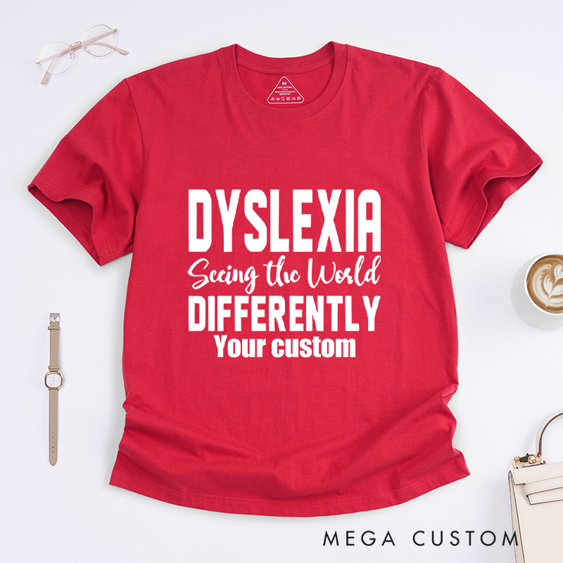 Personalized Dyslexia Seeing the World Differently Empowerment Inclusion Advocacy T-shirt