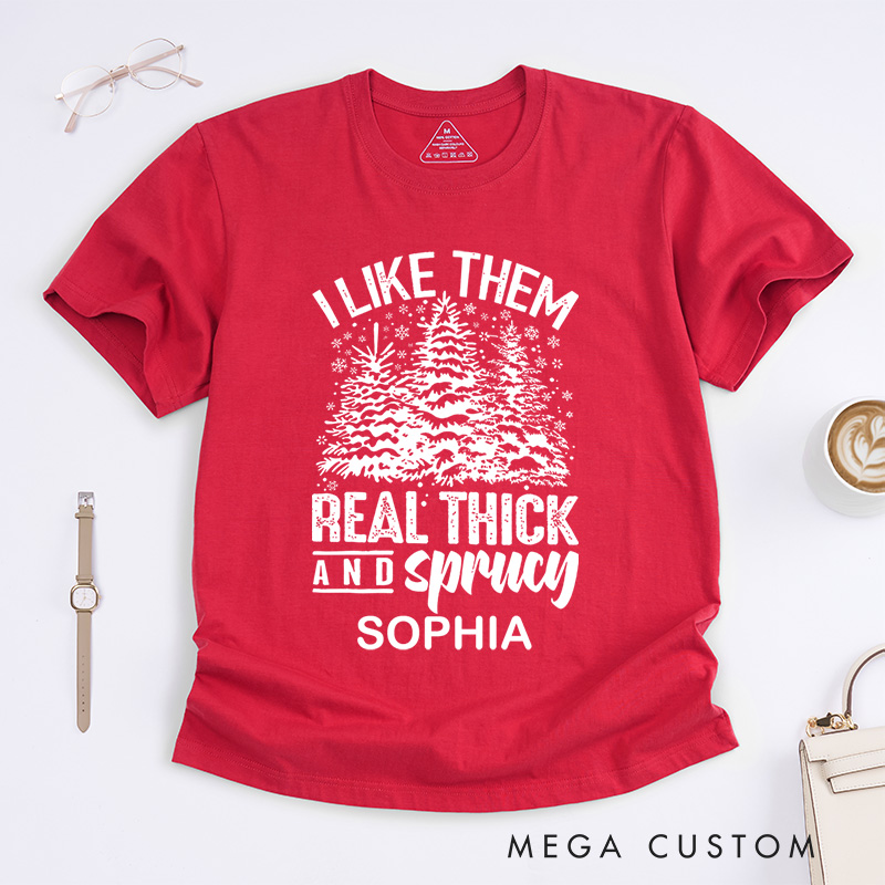 Personalized Thick and Spruce Christmas Trees with Fun Text Christmas T-Shirt