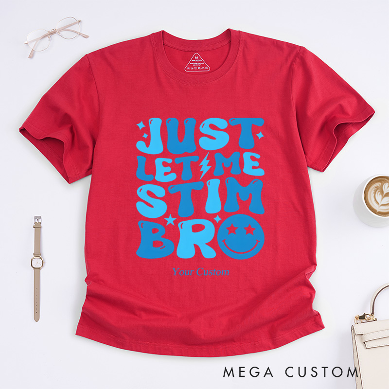 Personalized Just Let Me Stim Bro Autism Awareness T-Shirt