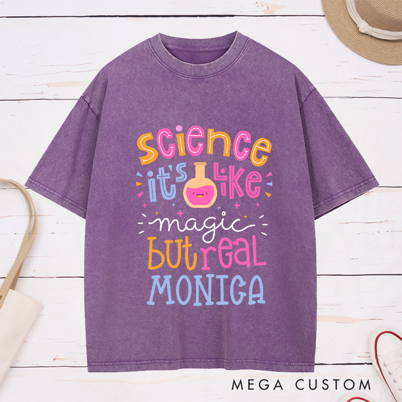 Personalized Nurse Washed T-Shirt Customized Science It's Like Magic But Real Design Washed T-Shirt 