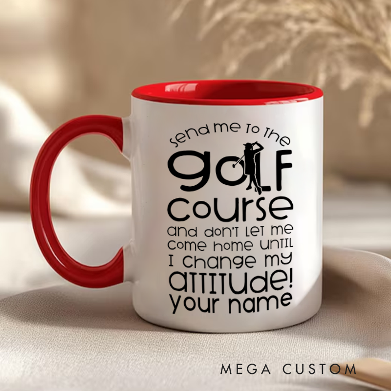 Personalized Golf Mug with Custom Name Send Me to the Golf Course Fun and Humorous Design for Golf Lovers