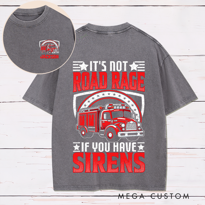 Personalized Firefighter Washed T-Shirt Funny Fire Truck Design It's Not Road Rage Gift for Firefighters