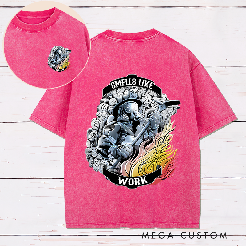 Personalized Firefighter Washed T-Shirt Smells Like Work Design Gift for Firefighters
