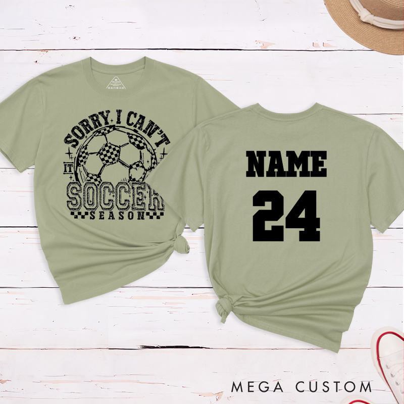 Personalized "Sorry I Can't, It's Soccer Season" T-Shirt with Custom Name and Number