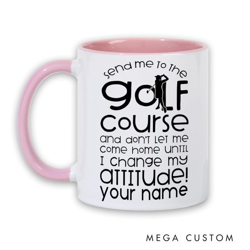 Personalized Golf Mug with Custom Name Send Me to the Golf Course Fun and Humorous Design for Golf Lovers