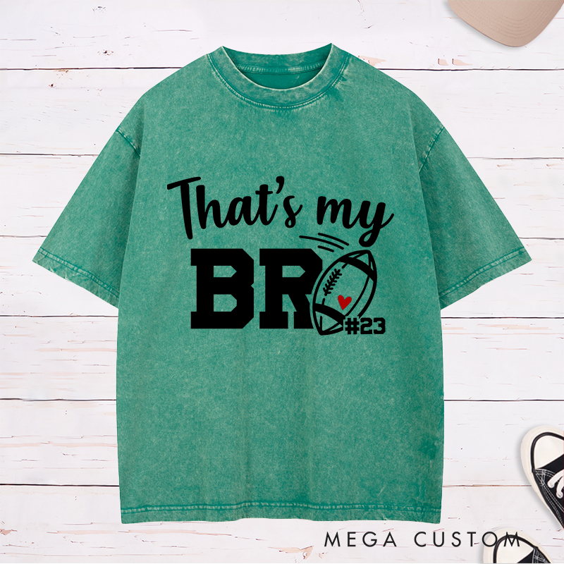 Personalized American Football and Rugby Washed T-Shirts Featuring Custom Number - That's My Bro