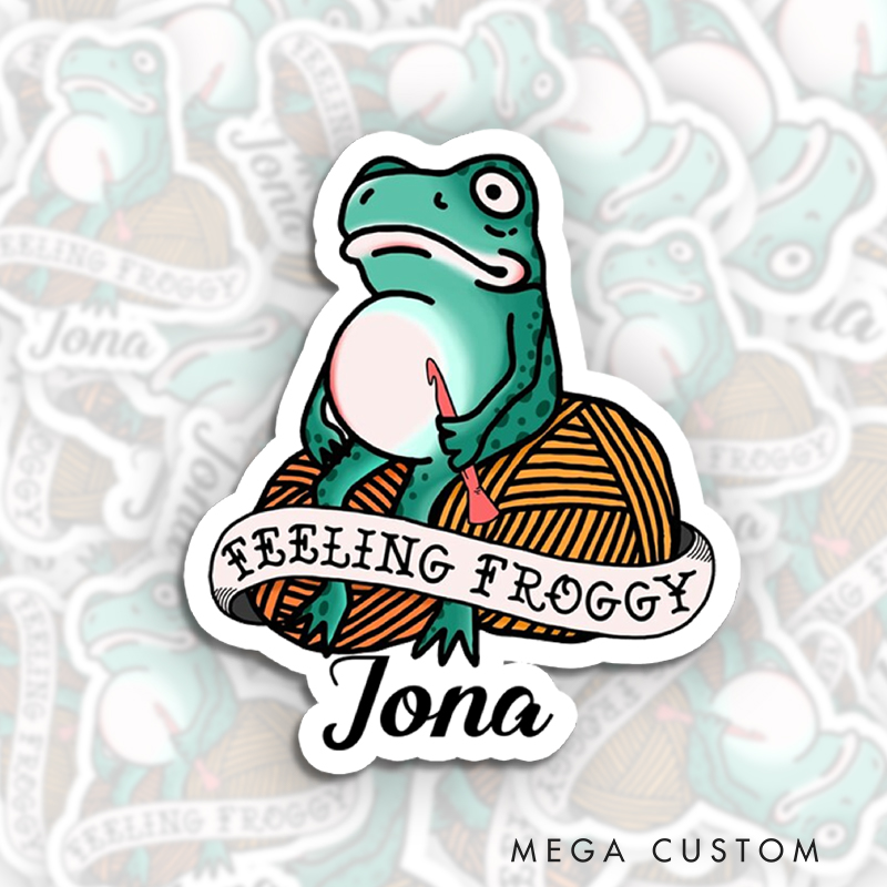Personalized Feeling Froggy Sticker Funny Crochet Lovers Sticker Funny Crocheter Gift