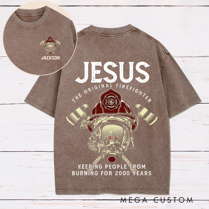 Personalized Firefighter Washed T-Shirt Jesus The Original Firefighter Design Inspirational Gift for Firefighter