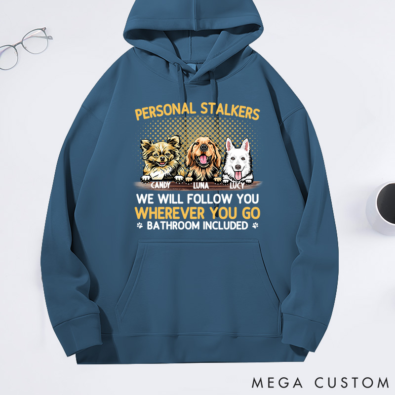 Personalized Dog Lover Personal Stalkers I will Follow You wherever You Go Classic Hoodies