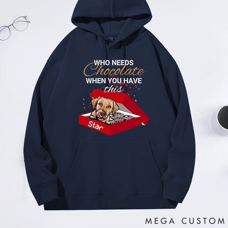 Personalized Dog Lover Who Needs Chocolate when You have this Dog Classic Hoodies