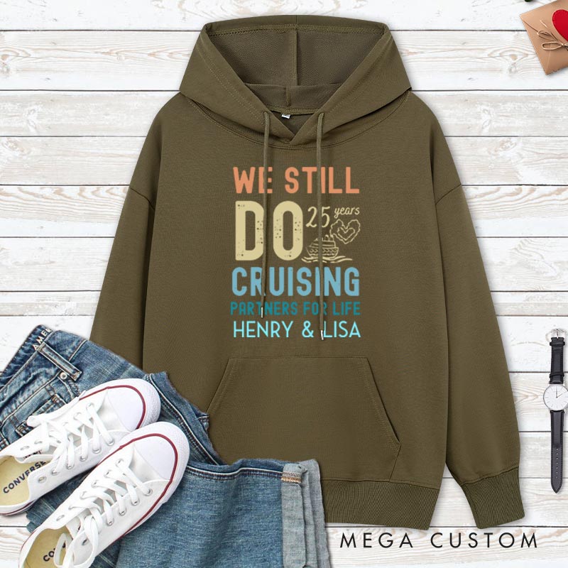 Personalized We Still Do 25 Years Cruising Hoodie 25 Years Couple Anniversary Top Wear for Wife Husband Anniversary Outfit for Couple