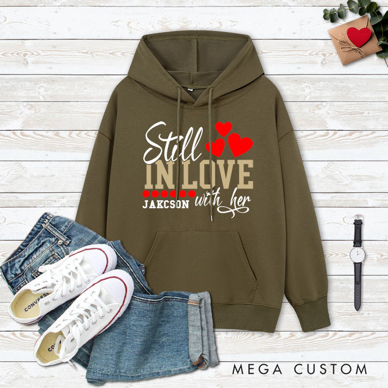 Personalized Couple Still in Love with Her and Too Tired to Train a New Man Hoodie Valentine's Day Sweatshirt for Boyfriend Girlfriend Husband Wife