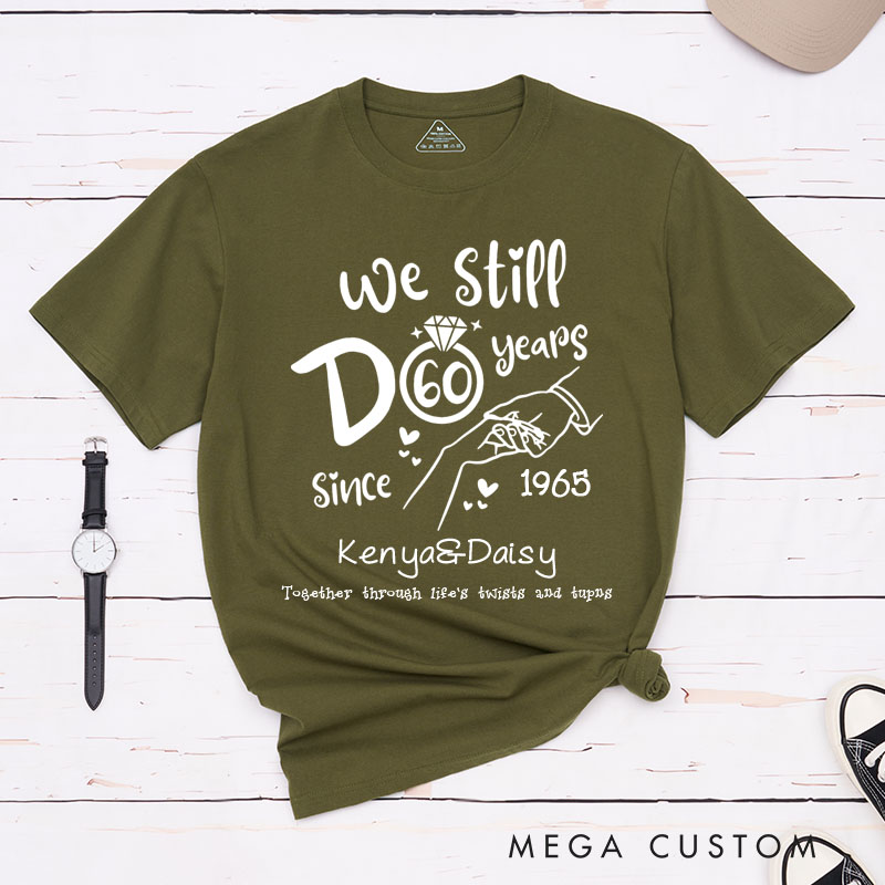 Personalized Couple 60th Anniversary T-Shirt We Still Do 60 Years of Love and Togetherness Shirt Couple Gift Tee for Husband Wife