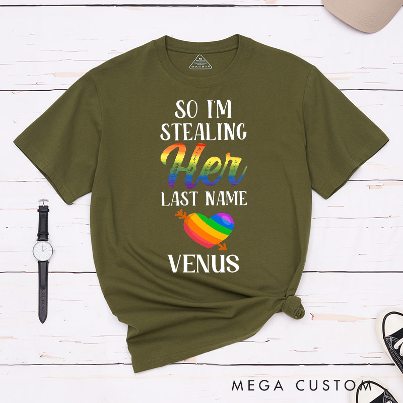 Personalized I Stole Her Heart I'm Stealing Her Last Name Pride Couple T-Shirts LGBTQ Lesbian Matching Couple Shirt
