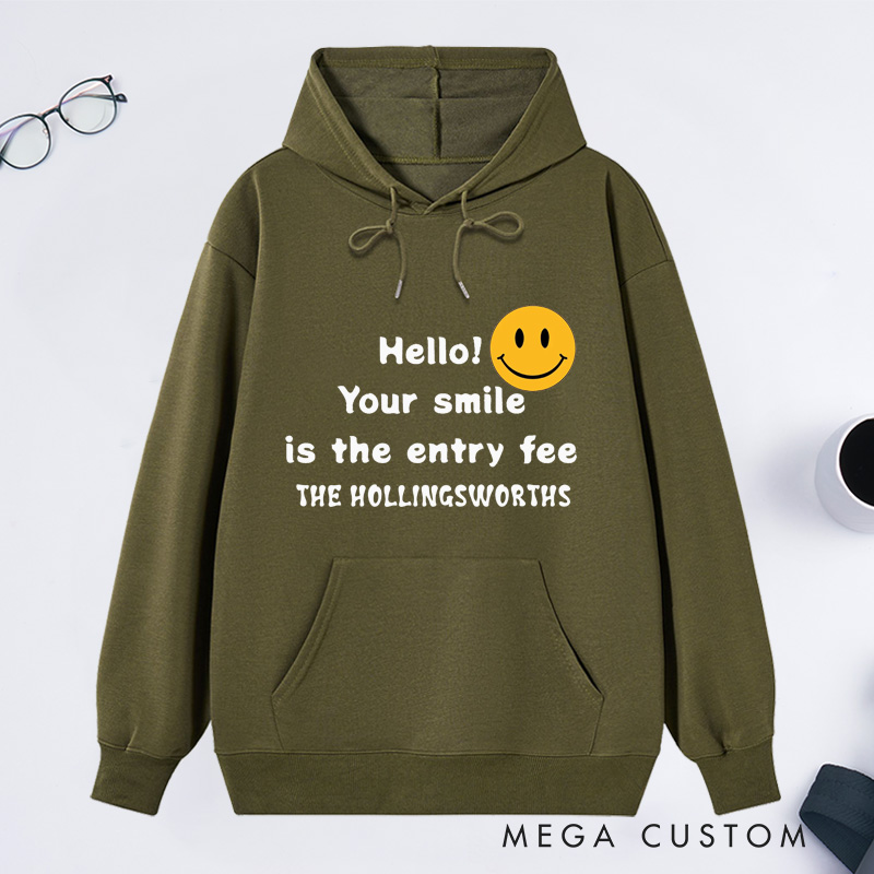 Personalized Hoodie Hello Your Smile Is The Entry Fee Custom Family Name Sweatshirt Comfortable Christmas Sweatshirt for Housewarming Holiday Gift