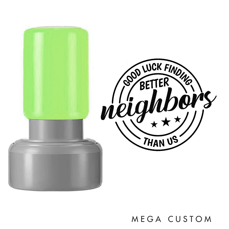Personalized Round Housewarming Stamp Good Luck Finding Better Neighbors Than Us Fun Design Decorative Stamp for New Homeowners Farewell Gifts