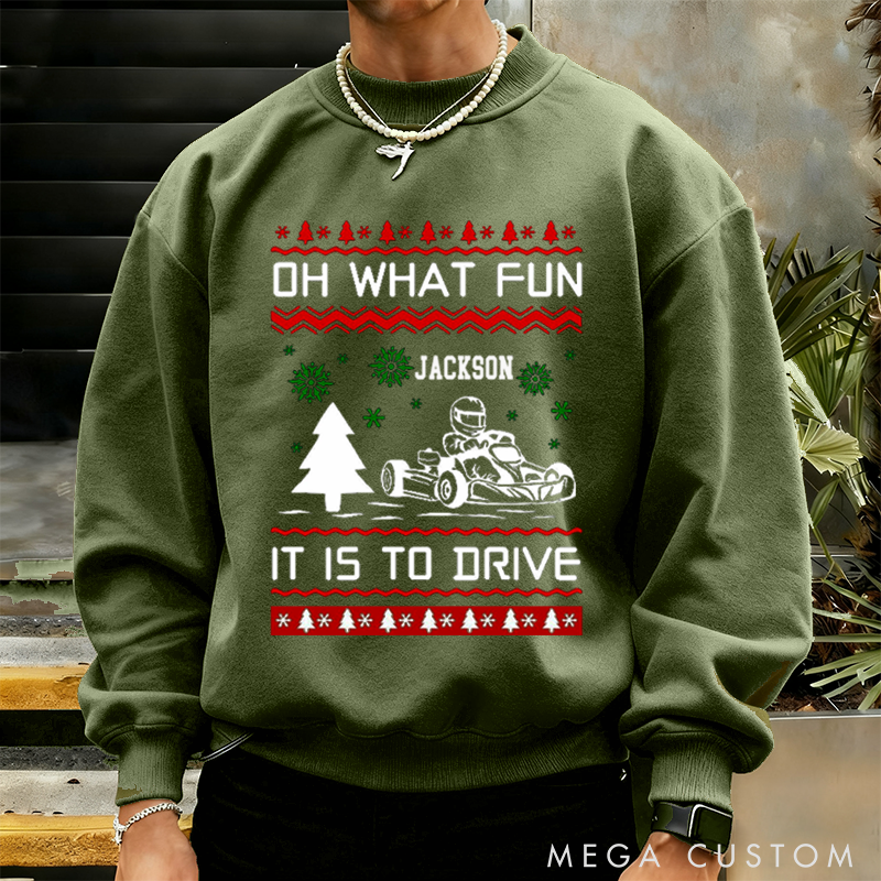 Personalized Christmas Sweatshirt What Fun It Is to Drive Design Sweatshirt Gift for Racers and Racing Lovers 