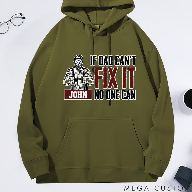 Personalized Classic Hoodie If Dad Can't Fix It No One Can Theme