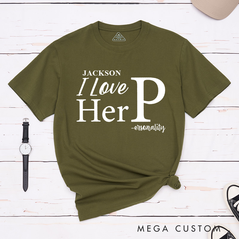 Personalized Couple I Love Her P-ersonality Matching T-Shirt Valentine's Day I Love His D-edication T-Shirt for Husband Wife Boyfriend Girlfriend