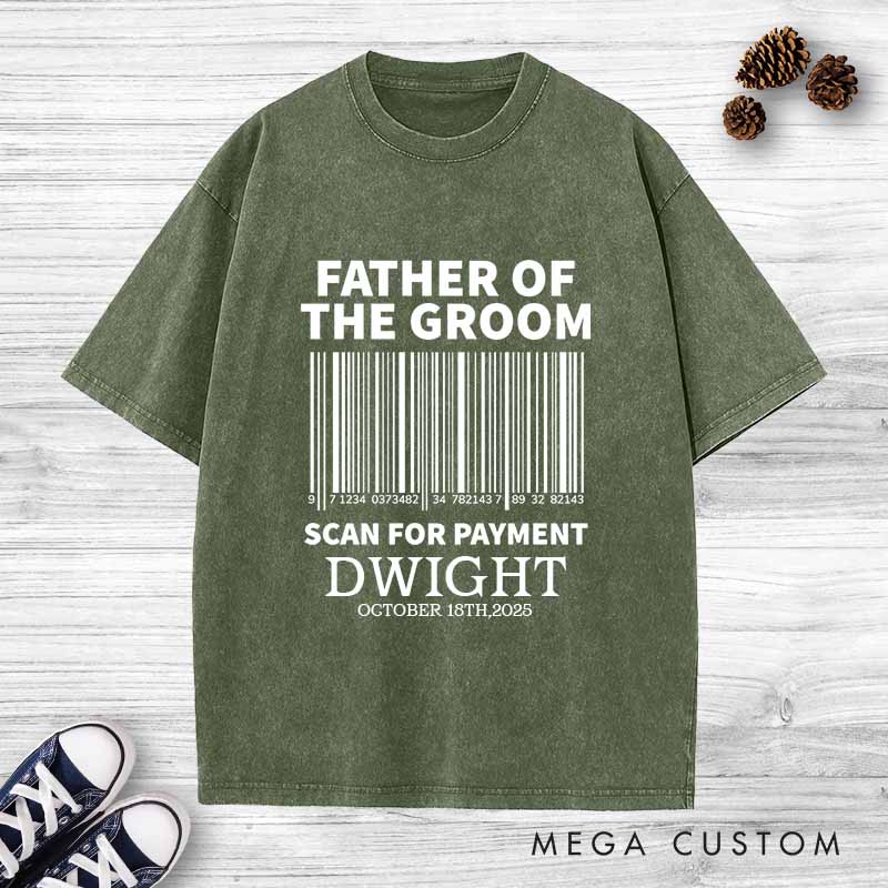 Personalized Father of the Groom Washed T-Shirt Scan For Payment Wedding Shirt Vintage Groom Father Bachelor Party Shirts