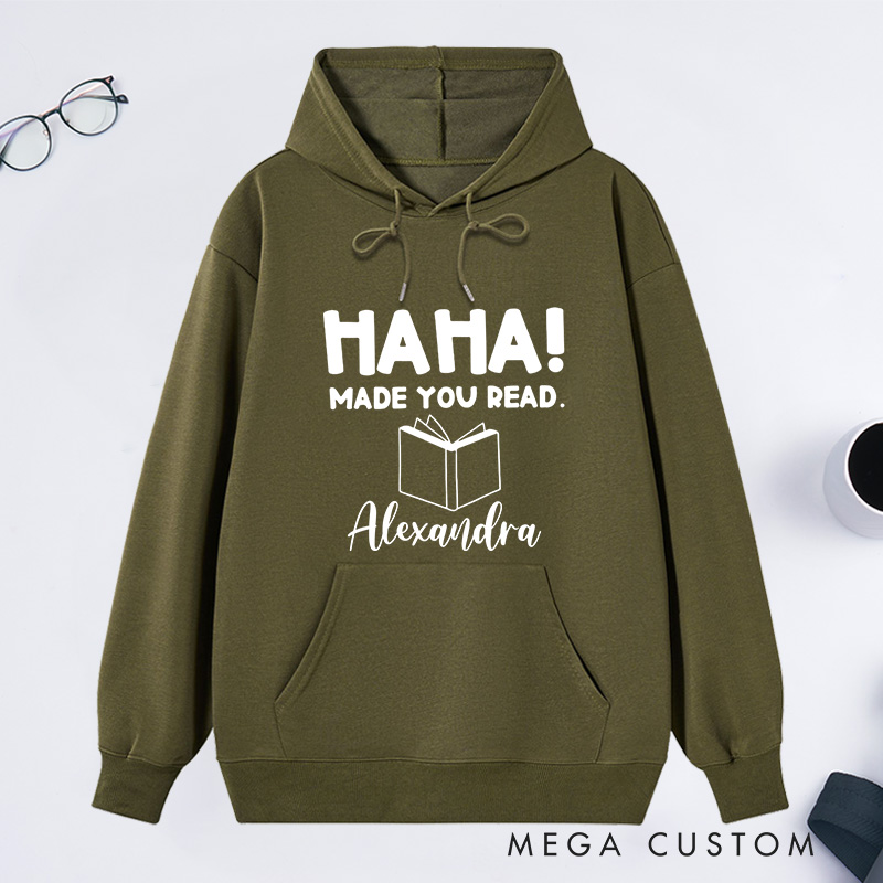 Personalized Ha Ha Made You Read Classic Hoodies Book Lover Hoodies with Name Reading Hoodies Librarian Gift Book Lover Reader Gift