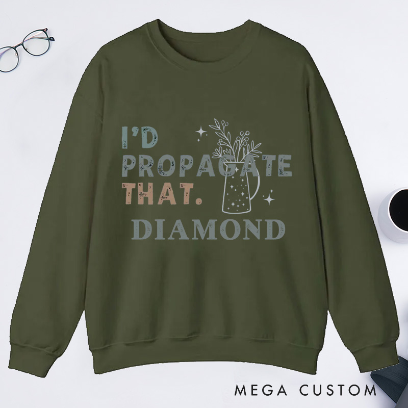 Personalized I'd Propagate That Classic Sweatshirts Gardener Sweatshirt with Name Plant Lover Gift Gardening Gift Gardener Gift
