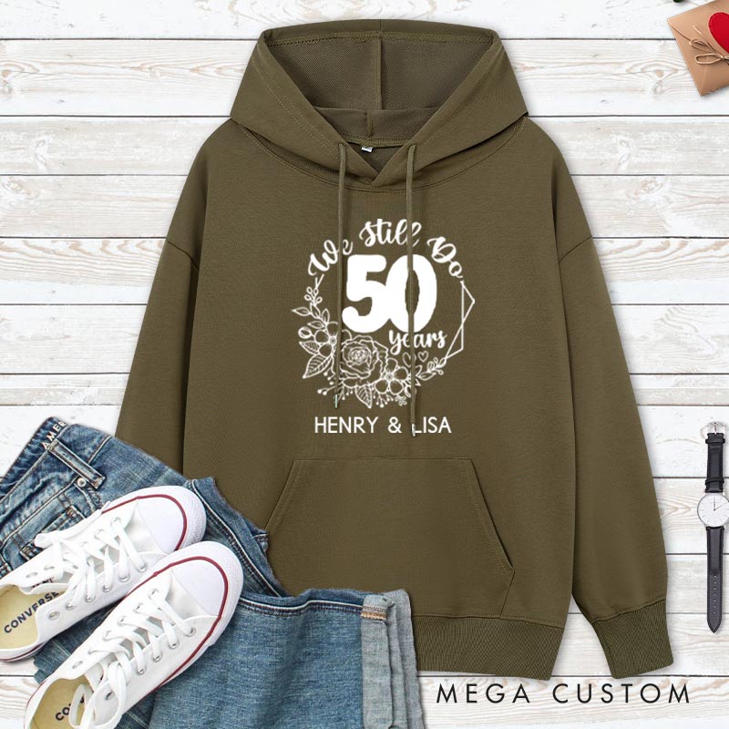 Personalized We Still Do 50 Years Anniversary Hoodie Couple Anniversary Top Wear for Wife Husband Anniversary Outfit for Couple