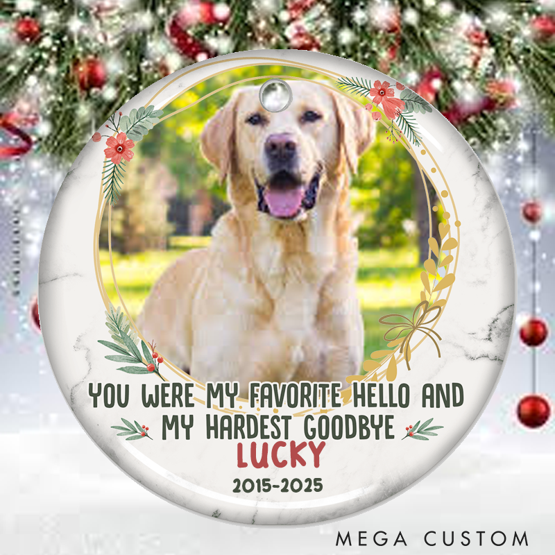 Personalized Pet Lover You were My Favorite Hello and My Hardest Goodbye Christmas Ornament