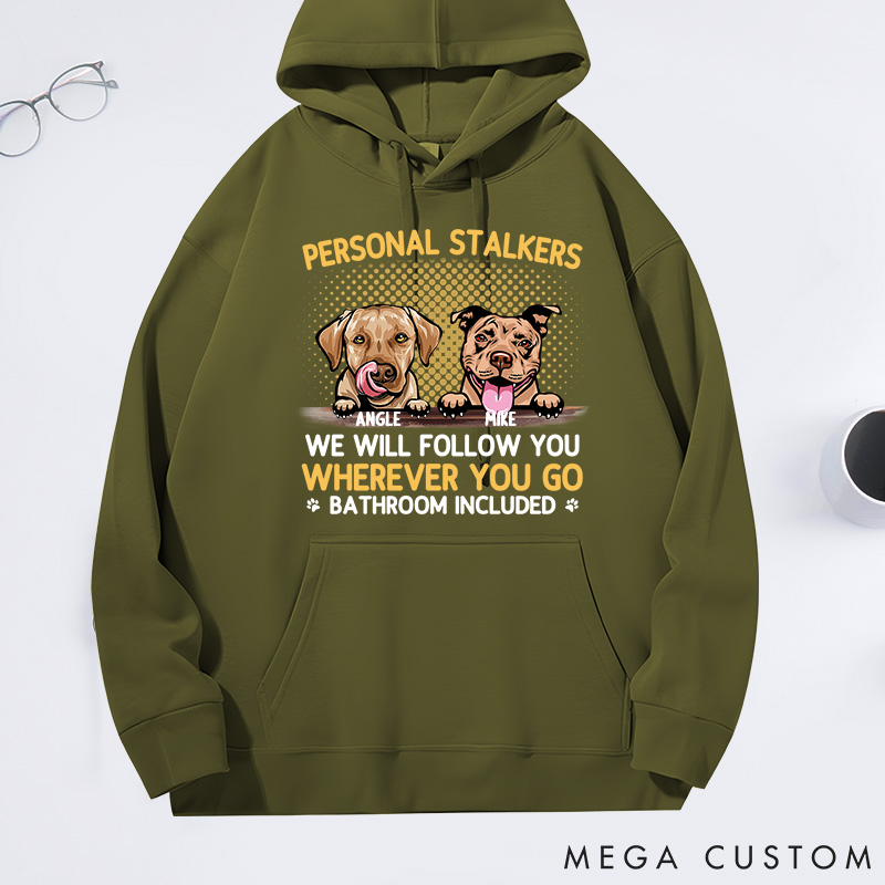 Personalized Dog Lover Personal Stalkers I will Follow You wherever You Go Classic Hoodies