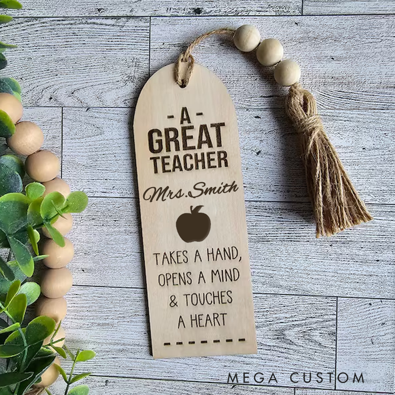 Personalized Teacher Wooden Bookmark with Tassels a Great Teacher Takes a Hand Opens a Mind and Touches a Heart Engraved Rustic Bookmark Teacher Appreciation Gift