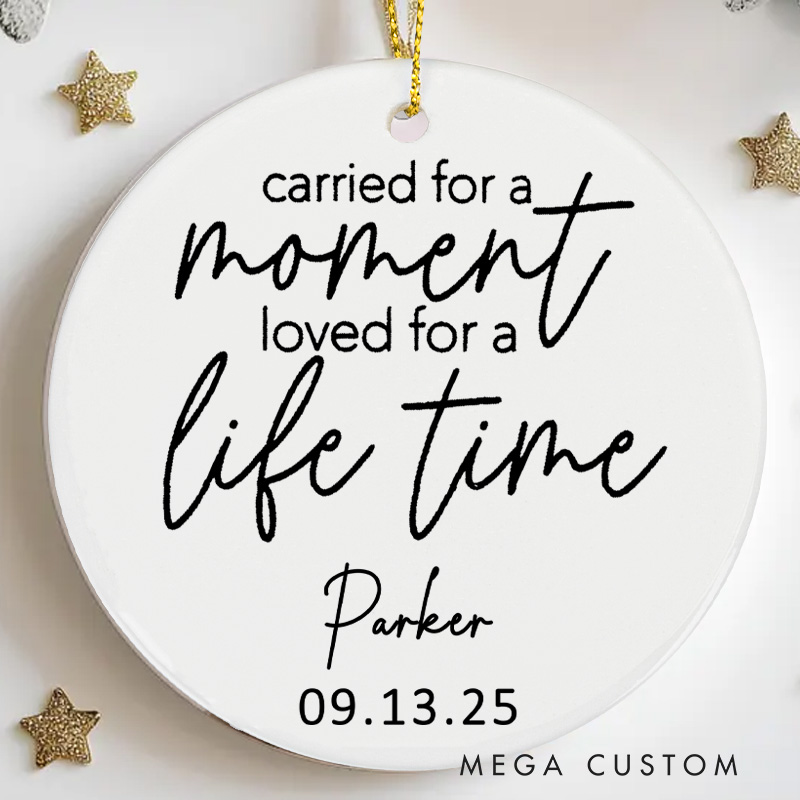 Personalized Infant Loss Ornament Miscarriage Gifts for Mothers Sympathy Bereavement Gifts for Loss of Baby Carried for a Moment Ornament