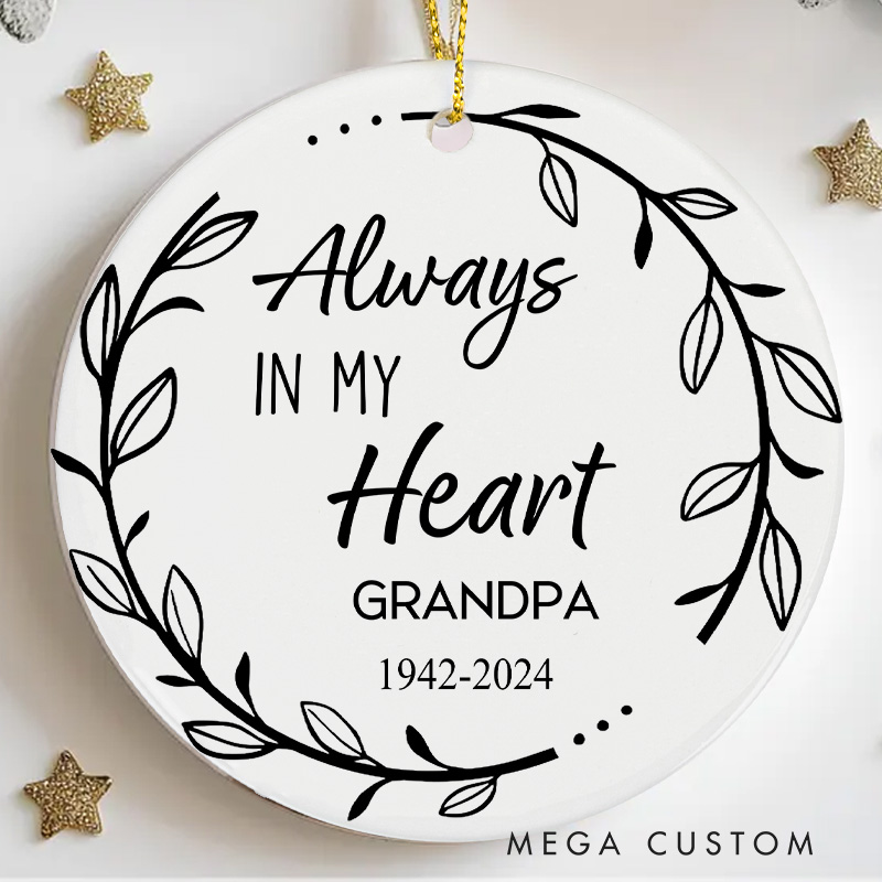 Personalized Memorial Christmas Ornaments for Loss of Loved One Always in My Heart Sympathy Gifts for Loss of Mom Dad in Memory Of Gift