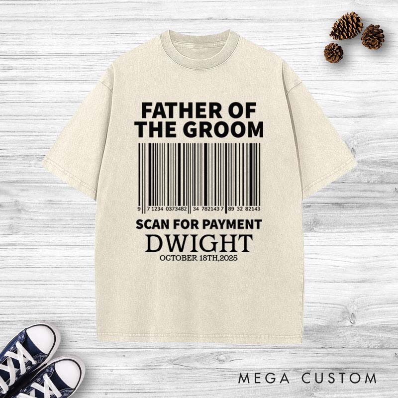 Personalized Father of the Groom Washed T-Shirt Scan For Payment Wedding Shirt Vintage Groom Father Bachelor Party Shirts