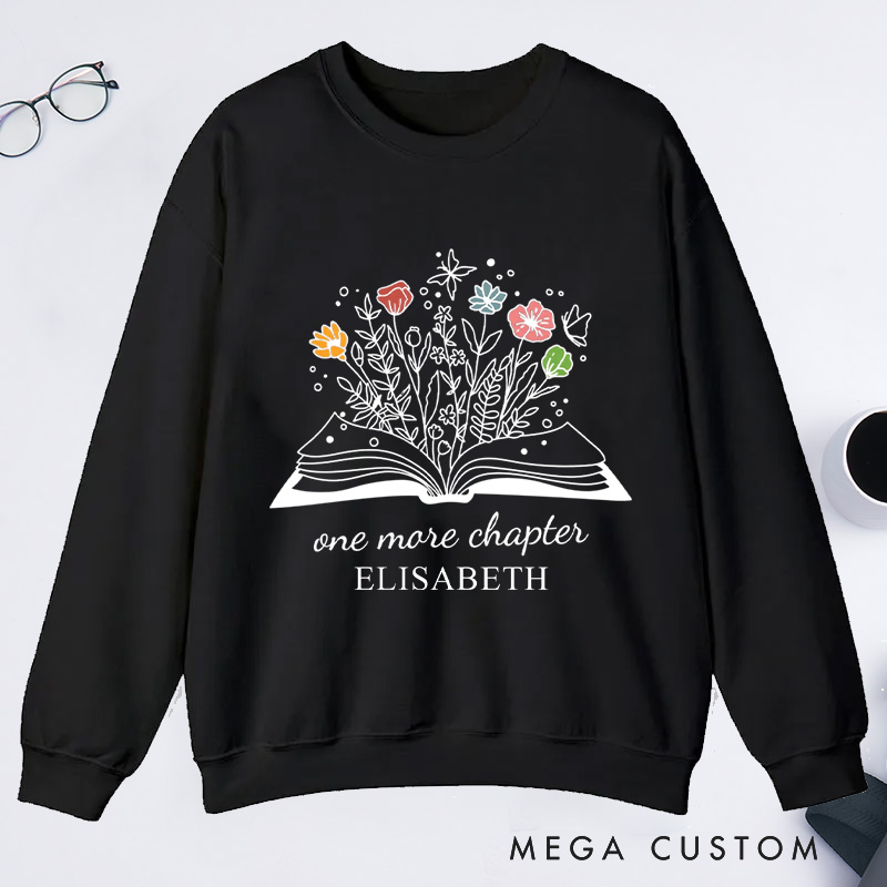 Personalized One More Chapter Classic Custom Sweatshirts with Name Reading Sweatshirt Book Lover Gift Librarian Gift Reading Gift
