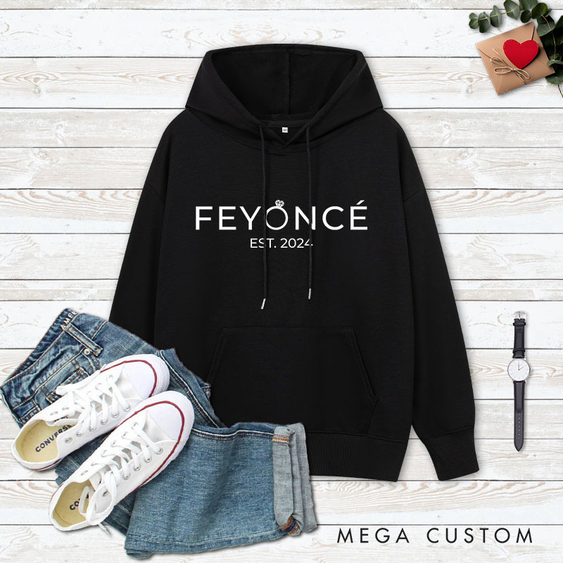 Personalized Funny Feyonce Fiancee Hoodie For Her