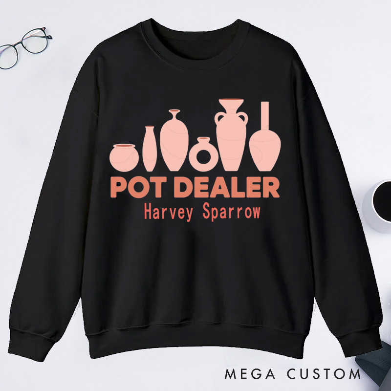 Personalized Pot Dealer Classic Sweatshirts Pottery Lover Gift Pottery Gift Pottery Art