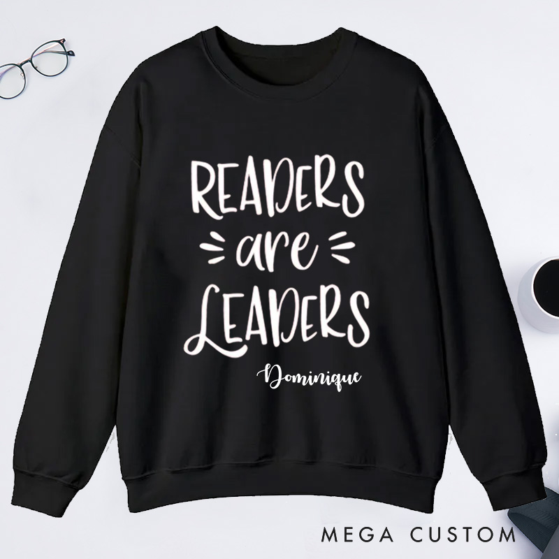 Personalized Readers are Leaders Classic Sweatshirts Custom Sweatshirt with Name Bookish Sweatshirt Book Lovers Gift Librarian Gift Reading Gift