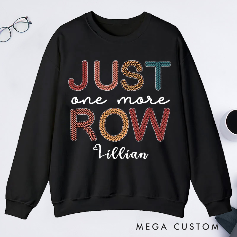 Personalized Just One More Row Crochet Classic Sweatshirts Gift for Crochet Lover Crochet Sweatshirts