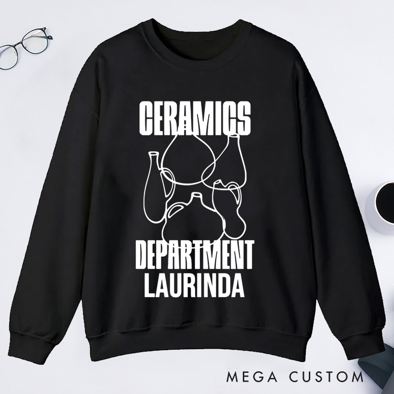 Personalized Ceramics Classic Sweatshirts Pottery Sweatshirts Ceramics Gift for Potter Pottery Gift 