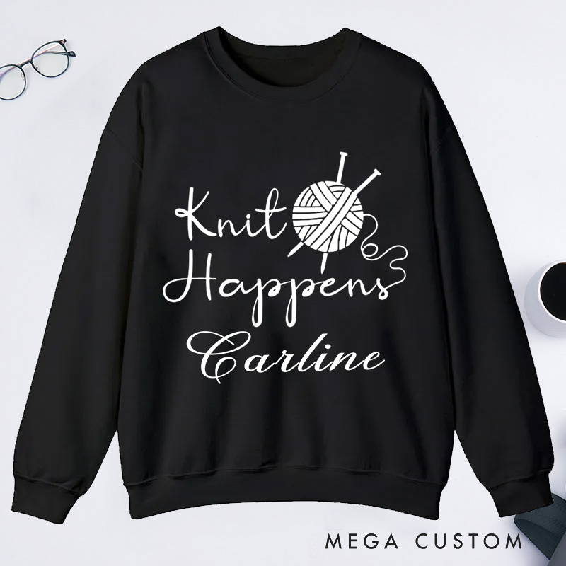 Personalized Knit Happens Classic Sweatshirts Funny Shirt Mother's Day Shirt Grandma Knitting Shirt Gift For Grandma Knitting Lover Knitting Gift